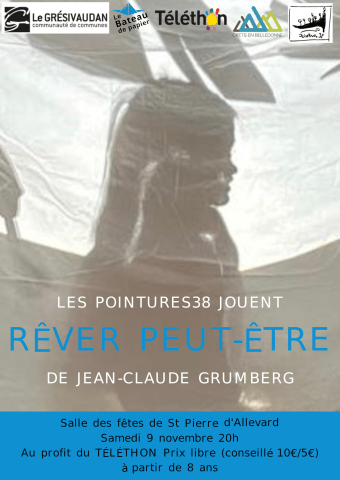 Pièce de théâtre "rêver peut-être" à la salle des fêtes de St Pierre d'Allevard