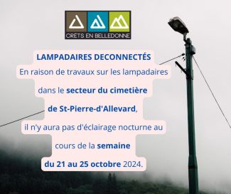 En raison de travaux sur les lampadaires dans le secteur du cimetière de St Pierre d'Allevard, il n'y aura pas d'éclairage au cours de la semaine du 21 au 25 octobre 2024.